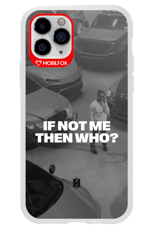 IF NOT ME Simple B&W - Apple iPhone 11 Pro