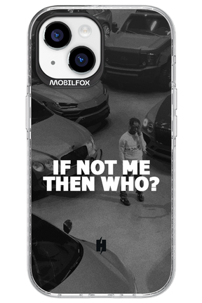 IF NOT ME - Apple iPhone 15