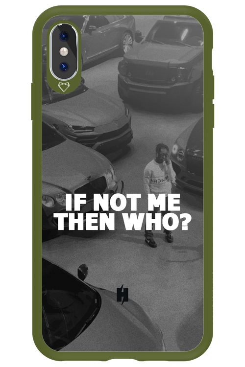 IF NOT ME 2.0 - Apple iPhone XS Max