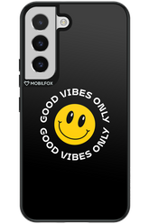 Good Vibes Only - Samsung Galaxy S22