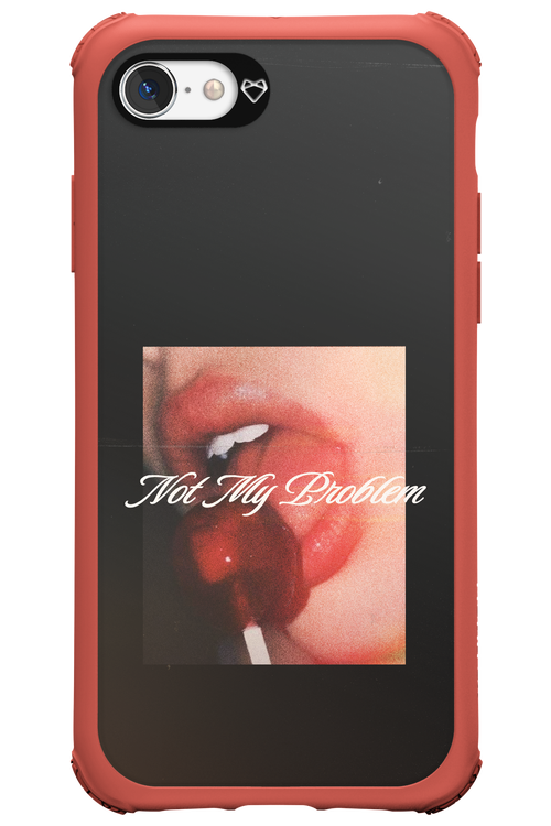 Not My Problem II 2.0 - Apple iPhone 7
