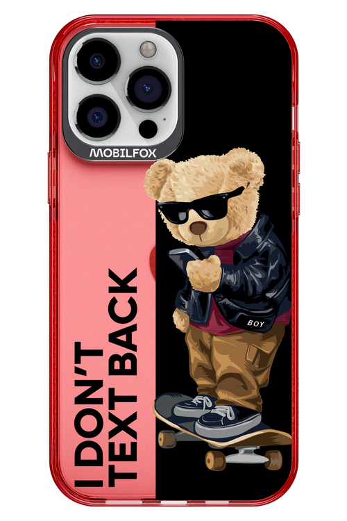 I Don’t Text Back - Apple iPhone 13 Pro Max