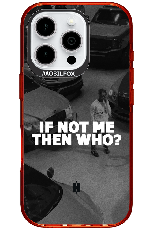 IF NOT ME 2.0 - Apple iPhone 16 Pro