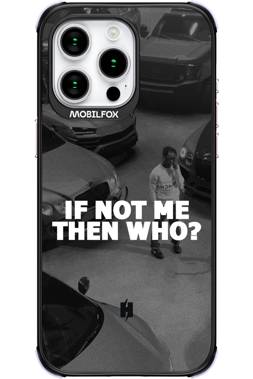 IF NOT ME 2.0 - Apple iPhone 15 Pro Max