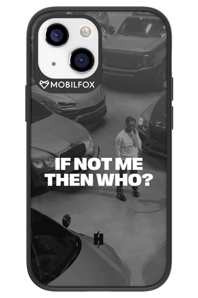IF NOT ME Simple B&W - Apple iPhone 13 Mini