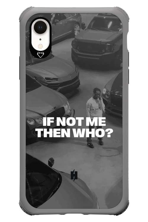 IF NOT ME Simple B&W - Apple iPhone XR