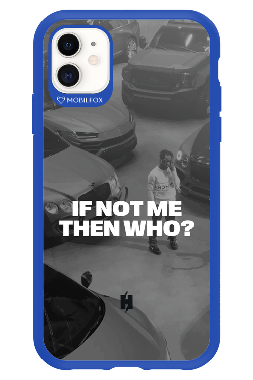 IF NOT ME Simple B&W - Apple iPhone 11