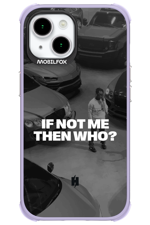 IF NOT ME Simple B&W - Apple iPhone 15