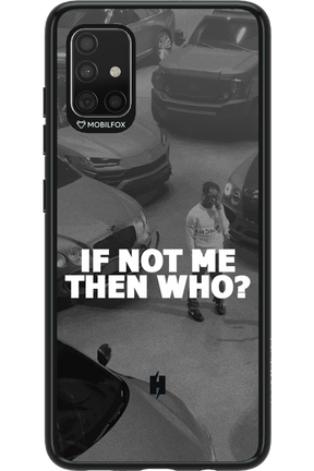 IF NOT ME - Samsung Galaxy A51
