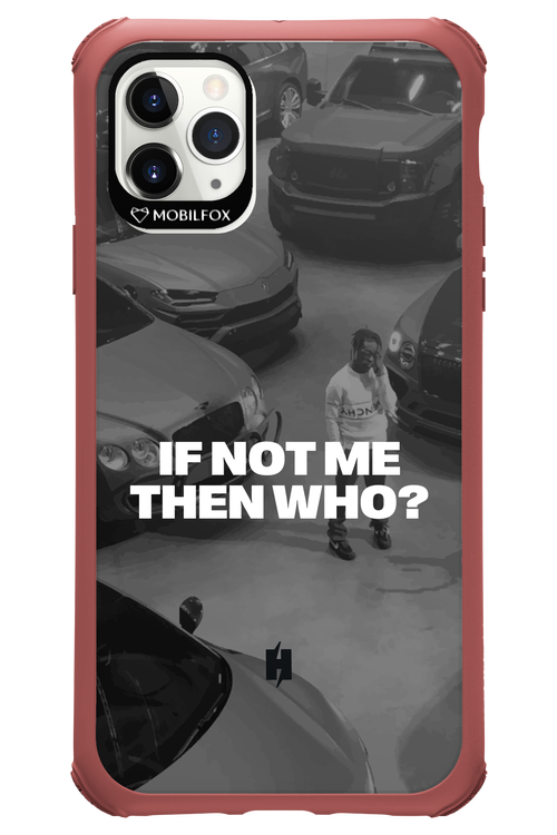 IF NOT ME Simple B&W - Apple iPhone 11 Pro Max