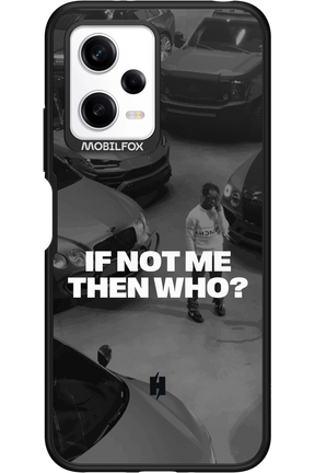 IF NOT ME Simple B&W - Xiaomi Redmi Note 12 5G