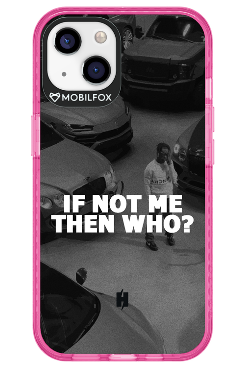 IF NOT ME - Apple iPhone 13