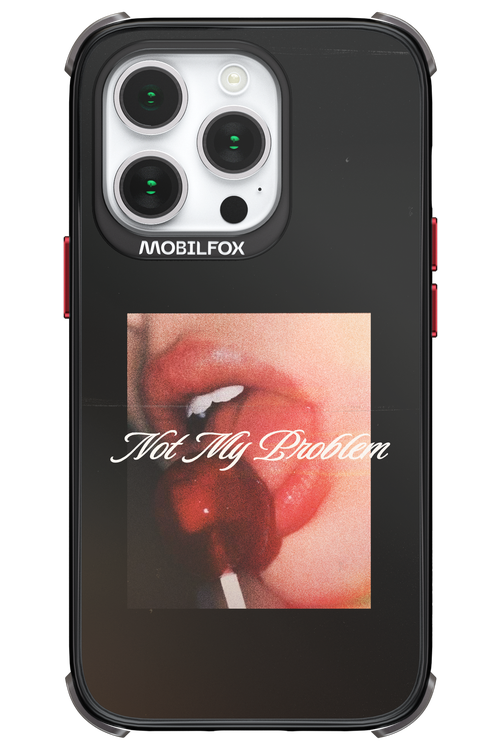 Not My Problem II 2.0 - Apple iPhone 14 Pro