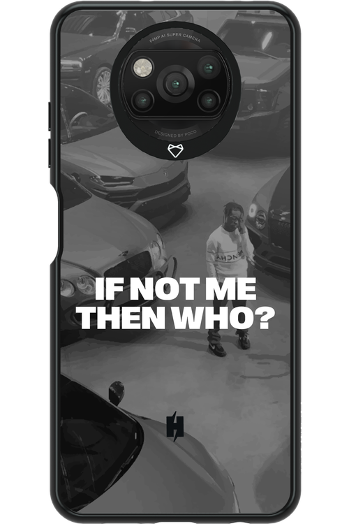 IF NOT ME Simple B&W - Xiaomi Poco X3 Pro