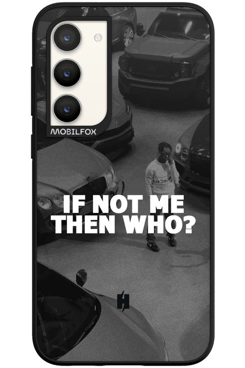 IF NOT ME 2.0 - Samsung Galaxy S23 Plus