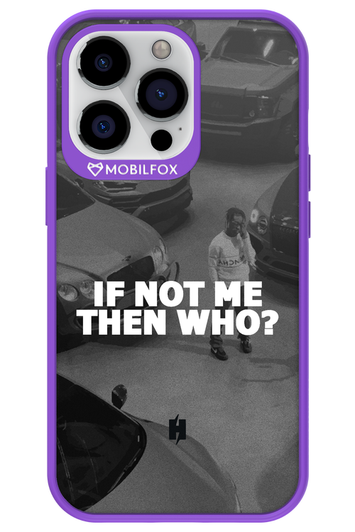 IF NOT ME 2.0 - Apple iPhone 13 Pro