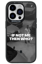 IF NOT ME Simple B&W - Apple iPhone 14 Pro