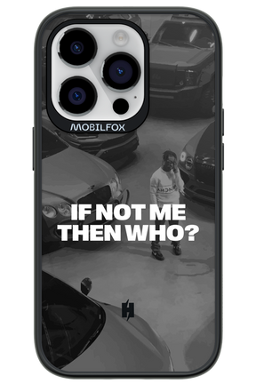IF NOT ME Simple B&W - Apple iPhone 14 Pro