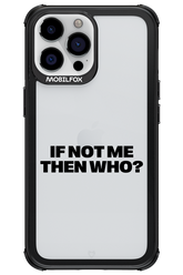 If not me Mirror - Apple iPhone 13 Pro Max