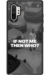 IF NOT ME Simple B&W - Samsung Galaxy Note 10+