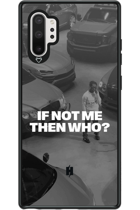 IF NOT ME Simple B&W - Samsung Galaxy Note 10+