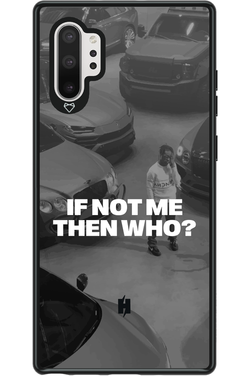 IF NOT ME Simple B&W - Samsung Galaxy Note 10+
