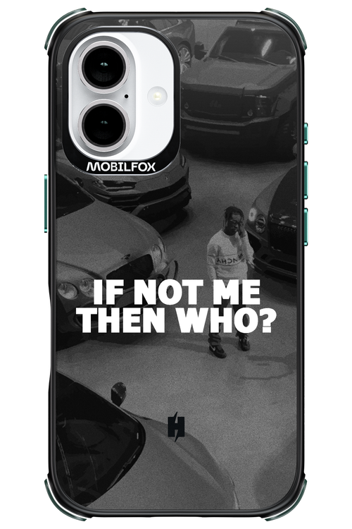 IF NOT ME 2.0 - Apple iPhone 16