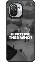 IF NOT ME Simple B&W - Xiaomi Mi 11 5G