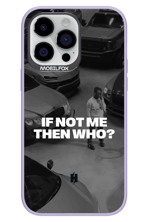 IF NOT ME Simple B&W - Apple iPhone 14 Pro Max