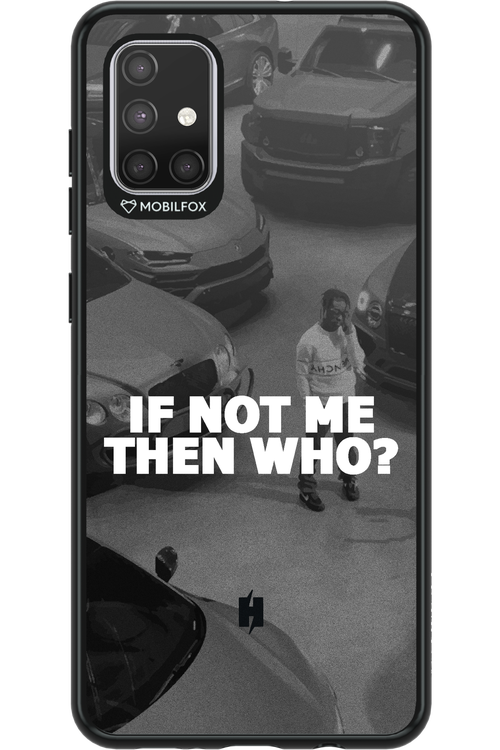IF NOT ME 2.0 - Samsung Galaxy A71