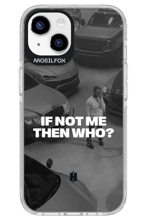 IF NOT ME Simple B&W 2.0 - Apple iPhone 14
