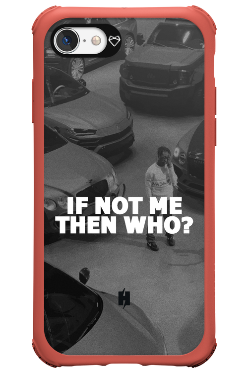 IF NOT ME 2.0 - Apple iPhone 7