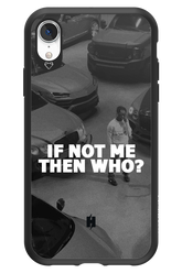 IF NOT ME 2.0 - Apple iPhone XR