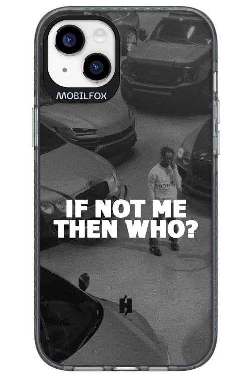 IF NOT ME 2.0 - Apple iPhone 14 Plus