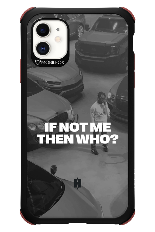 IF NOT ME Simple B&W - Apple iPhone 11