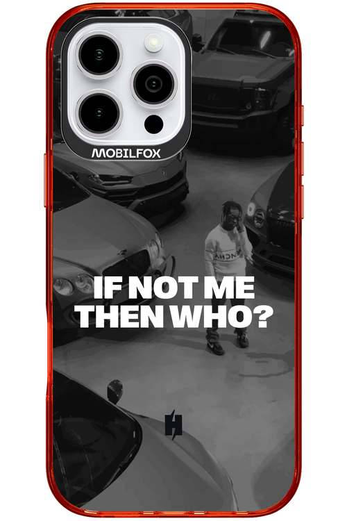 IF NOT ME Simple B&W - Apple iPhone 16 Pro Max