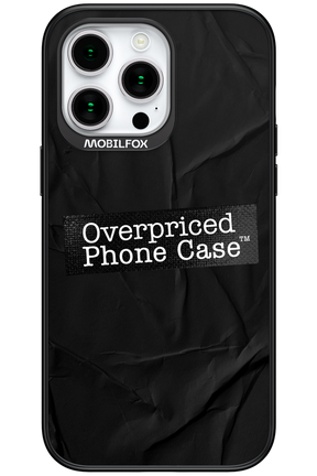 Overpriced Phone Case 2.0 - Apple iPhone 15 Pro Max