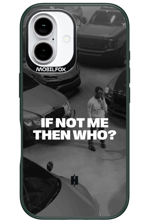 IF NOT ME Simple B&W - Apple iPhone 16