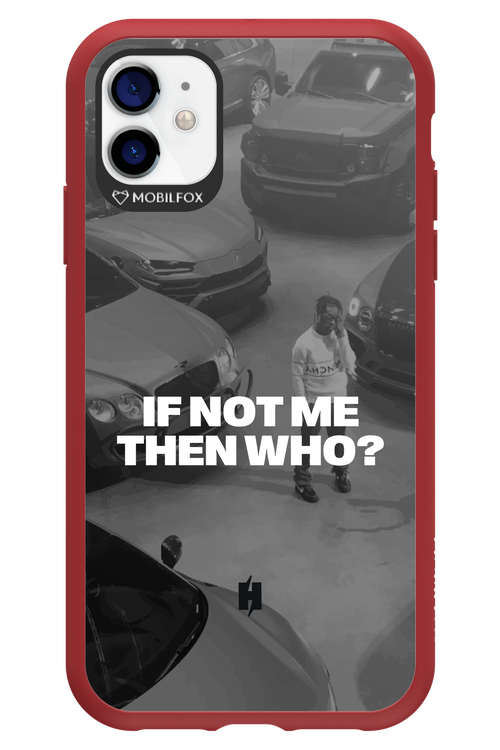 IF NOT ME Simple B&W - Apple iPhone 11