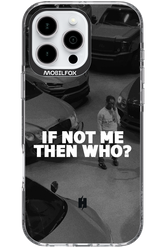 IF NOT ME - Apple iPhone 16 Pro Max