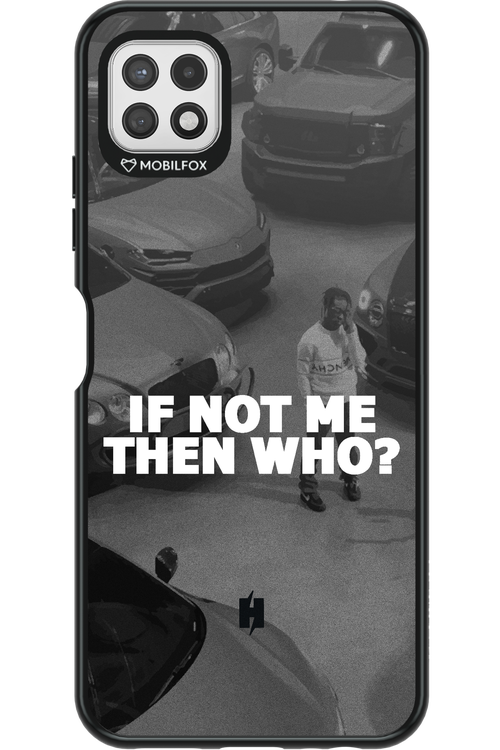 IF NOT ME 2.0 - Samsung Galaxy A22 5G