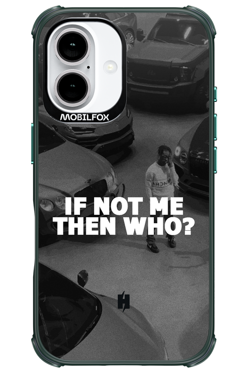 IF NOT ME - Apple iPhone 16