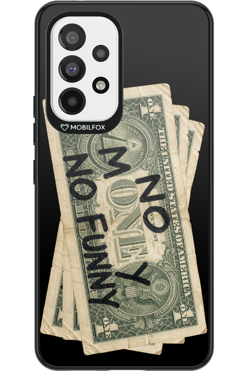 No Money No Funny 2.0 - Samsung Galaxy A53