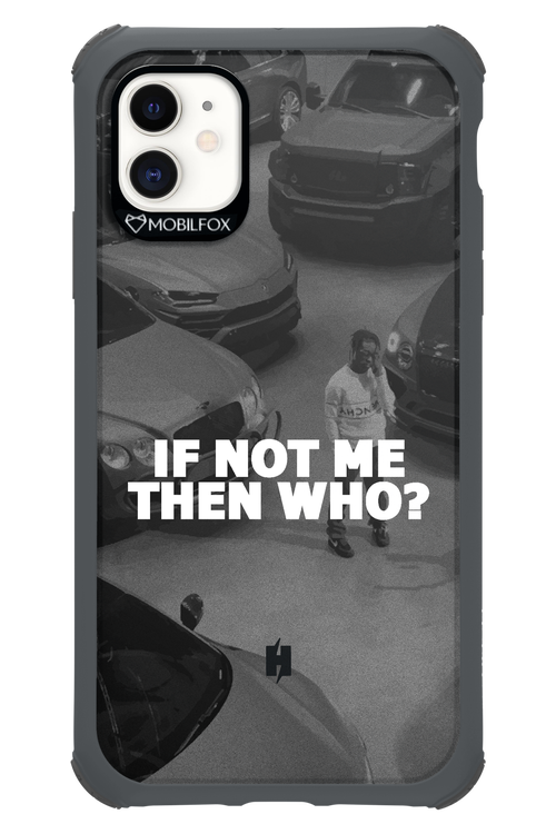 IF NOT ME 2.0 - Apple iPhone 11