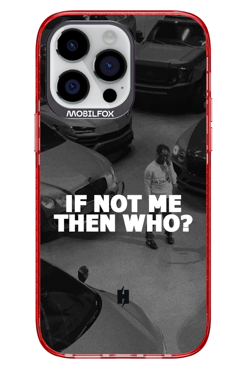 IF NOT ME 2.0 - Apple iPhone 14 Pro Max