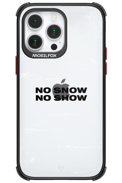 No snow, no show Mirror - Apple iPhone 14 Pro Max