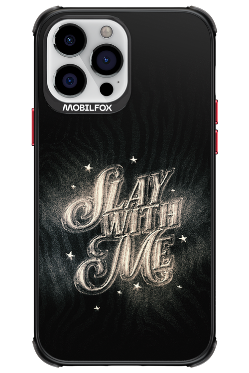 Slay with Me - Apple iPhone 13 Pro Max
