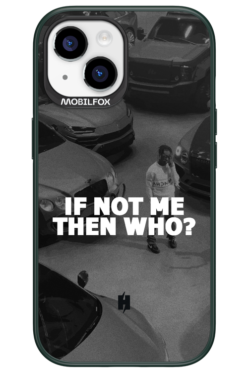 IF NOT ME 2.0 - Apple iPhone 15