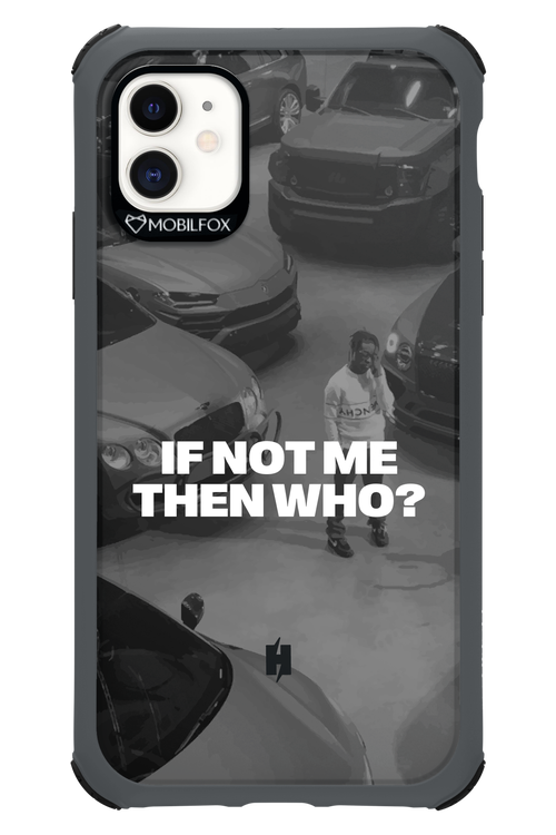 IF NOT ME Simple B&W - Apple iPhone 11