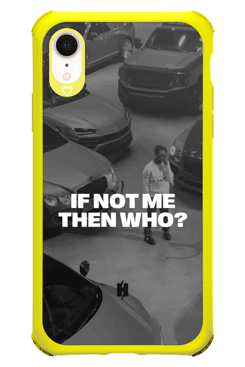 IF NOT ME Simple B&W - Apple iPhone XR